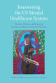 Book cover of: Recovering the US Mental Healthcare System. By: Meaghan Stacy