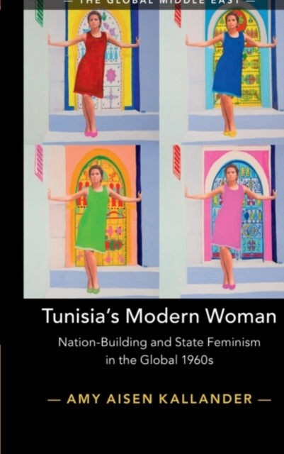 Book cover of: Tunisia's Modern Woman. By: Amy Aisen Kallander