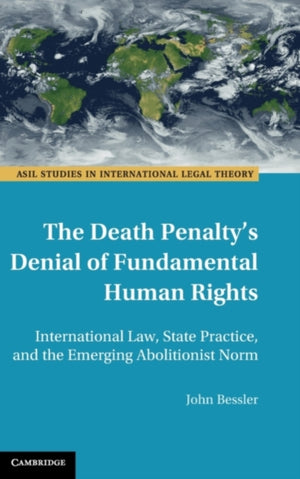The Death Penalty's Denial of Fundamental Human Rights