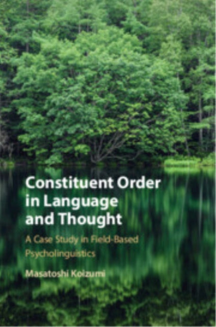 Book cover of: Constituent Order in Language and Thought