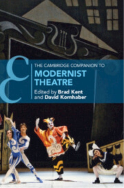 The Cambridge Companion to Modernist Theatre