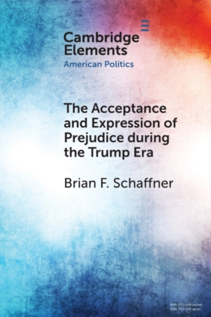 Book cover of: Acceptance and Expression of Prejudice during the Trump Era. By: Brian F. Shaffner