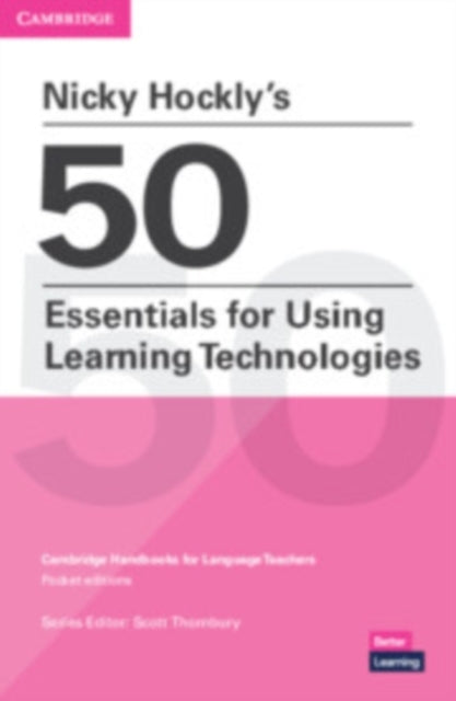 Book cover of: Nicky Hockly's 50 Essentials for Using Learning Technologies Paperback. By: Nicky Hockly