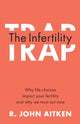 Book cover of: Infertility Trap. By: R. John Aitken