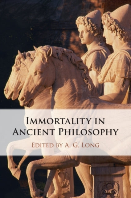 Book cover of: Immortality in Ancient Philosophy. By: Alex Long