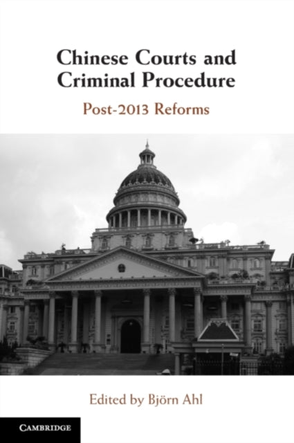 Book cover of: Chinese Courts and Criminal Procedure. By: Björn Ahl