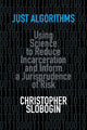 Book cover of: Just Algorithms. By: Christopher Slobogin