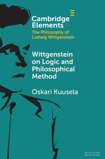 Book cover of: Wittgenstein on Logic and Philosophical Method. By: Oskari Kuusela
