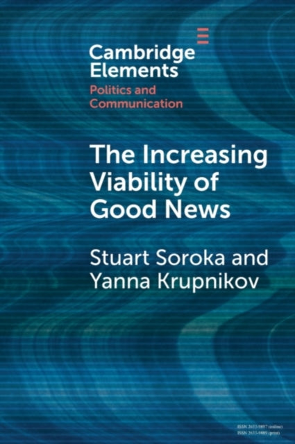 Book cover of: Increasing Viability of Good News. By: Stuart Soroka