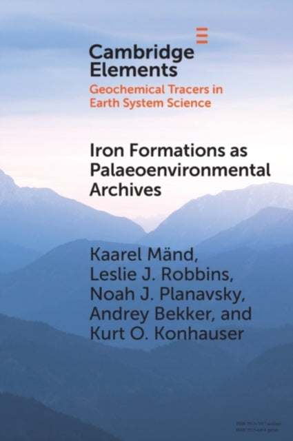 Book cover of: Iron Formations as Palaeoenvironmental Archives. By: Kaarel Mänd