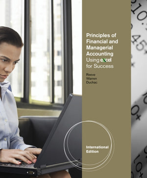 Principles of Financial and Managerial Accounting Using ExcelA® for Success, International Edition (with Essential Resources: Excel Tutorials Printed Access Card)