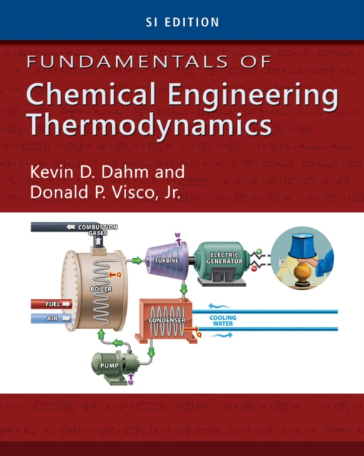 Book cover of: Fundamentals of Chemical Engineering Thermodynamics, SI Edition. By: Kevin D. Dahm