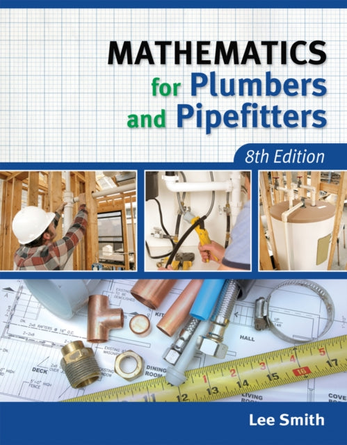 Book cover of: Mathematics for Plumbers and Pipefitters. By: Lee Smith