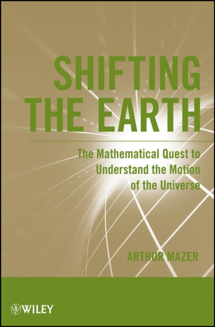 Book cover of: Shifting the Earth. By: Arthur Mazer