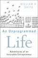 Book cover of: Unprogrammed Life. By: William H. Saito