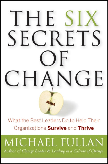 Book cover of: Six Secrets of Change. By: Michael Fullan