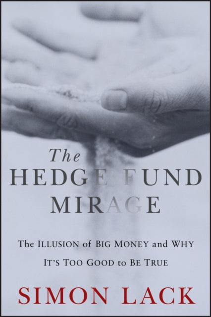 Book cover of: Hedge Fund Mirage. By: Simon Lack