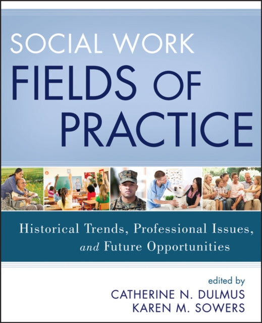 Book cover of: Social Work Fields of Practice. By: Catherine N. Dulmus