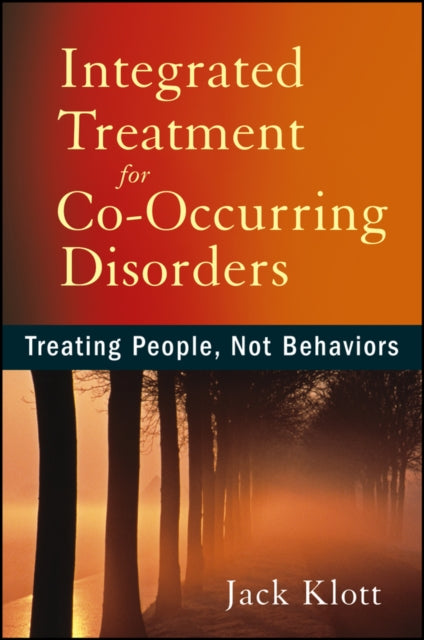 Book cover of: Integrated Treatment for Co-Occurring Disorders. By: Jack Klott