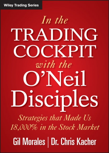 Book cover of: In The Trading Cockpit with the O'Neil Disciples. By: Gil Morales