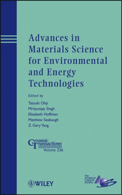 Book cover of: Advances in Materials Science for Environmental and Energy Technologies. By: Tatsuki Ohji