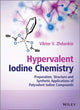 Book cover of: Hypervalent Iodine Chemistry. By: Viktor V. Zhdankin