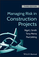 Book cover of: Managing Risk in Construction Projects. By: Nigel J. Smith