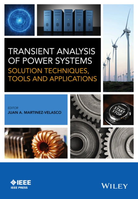 Book cover of: Transient Analysis of Power Systems. By: Juan A. Martinez-Velasco