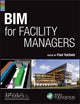 Book cover of: BIM for Facility Managers. By: Paul Teicholz