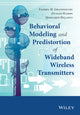 Book cover of: Behavioral Modeling and Predistortion of Wideband Wireless Transmitters. By: Fadhel M. Ghannouchi