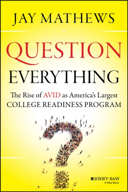 Book cover of: Question Everything. By: Jay Mathews