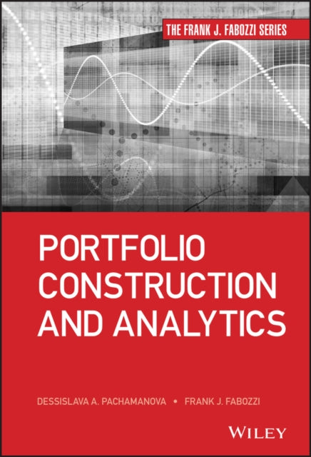 Book cover of: Portfolio Construction and Analytics. By: Dessislava A. Pachamanova