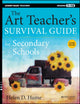 Book cover of: Art Teacher's Survival Guide for Secondary Schools