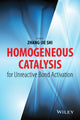 Book cover of: Homogeneous Catalysis for Unreactive Bond Activation