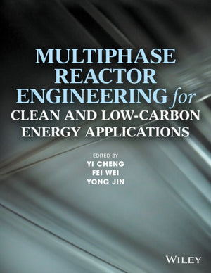 Multiphase Reactor Engineering for Clean and Low-Carbon Energy Applications