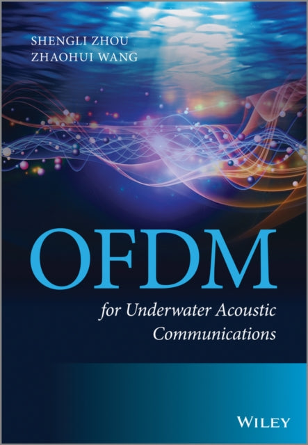 Book cover of: OFDM for Underwater Acoustic Communications. By: Sheng Zhou