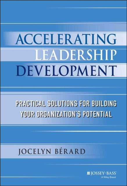 Book cover of: Accelerating Leadership Development. By: Jocelyn Berard