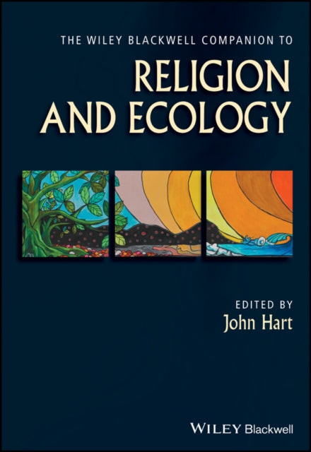 Book cover of: Wiley Blackwell Companion to Religion and Ecology