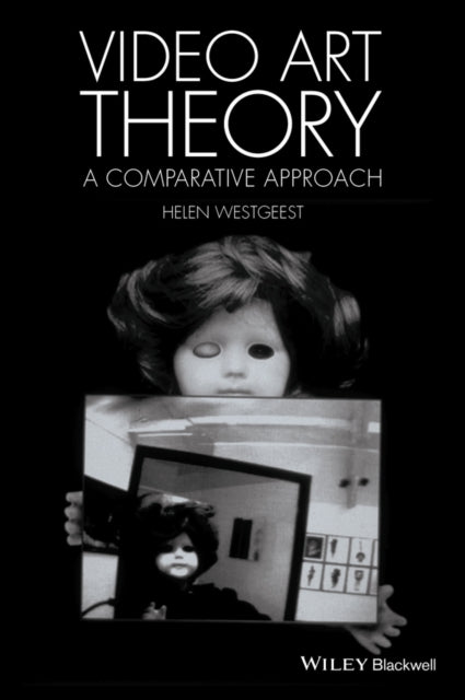 Book cover of: Video Art Theory. By: Helen Westgeest