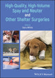 Book cover of: High-Quality, High-Volume Spay and Neuter and Other Shelter Surgeries. By: Sara White