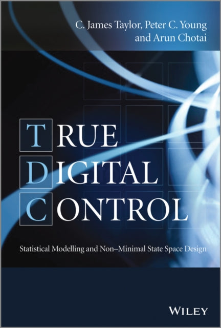 Book cover of: True Digital Control. By: C. James Taylor