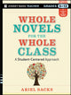Book cover of: Whole Novels for the Whole Class. By: Ariel Sacks