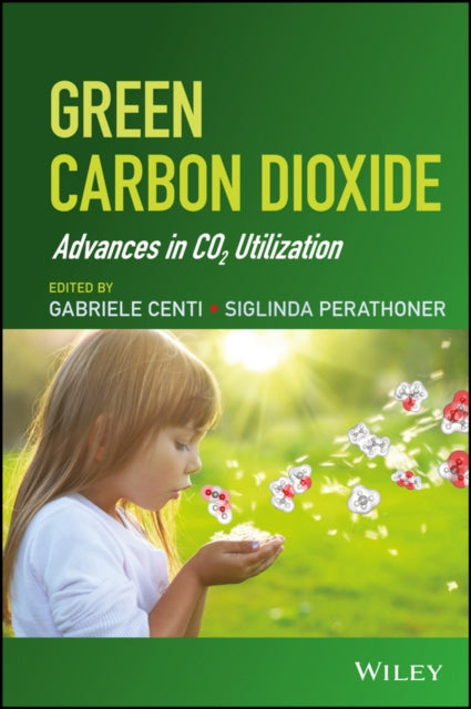 Book cover of: Green Carbon Dioxide. By: Gabriele Centi