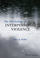 Book cover of: Psychology of Interpersonal Violence. By: Clive R. Hollin