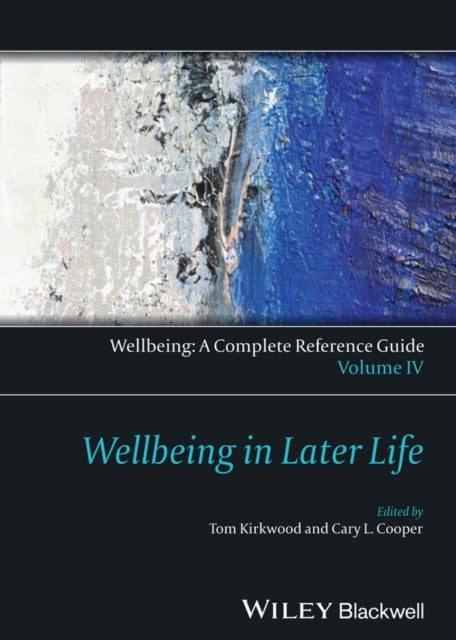 Book cover of: Wellbeing: A Complete Reference Guide, Wellbeing in Later Life. By: Thomas B. L. Kirkwood