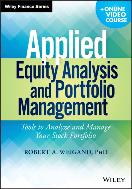 Book cover of: Applied Equity Analysis and Portfolio Management, + Online Video Course. By: Robert A. Weigand