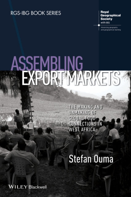 Book cover of: Assembling Export Markets. By: Stefan Ouma