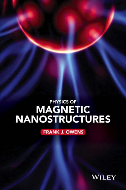 Book cover of: Physics of Magnetic Nanostructures. By: Frank J. Owens