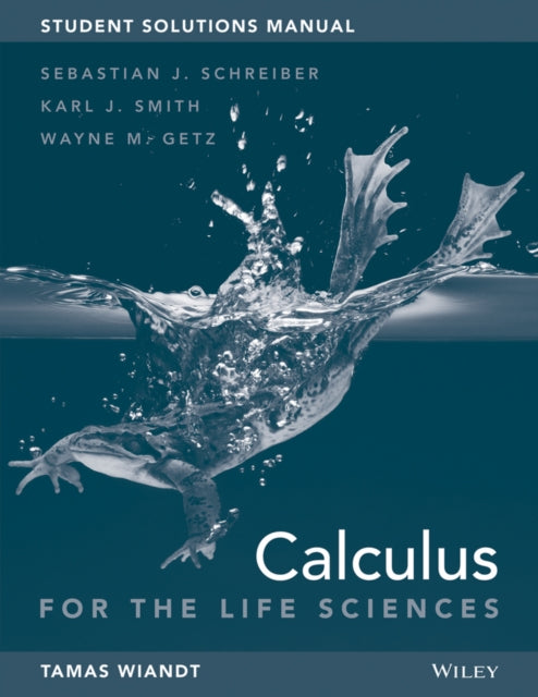 Book cover of: Calculus for Life Sciences, 1e Student Solutions Manual. By: Sebastian J. Schreiber