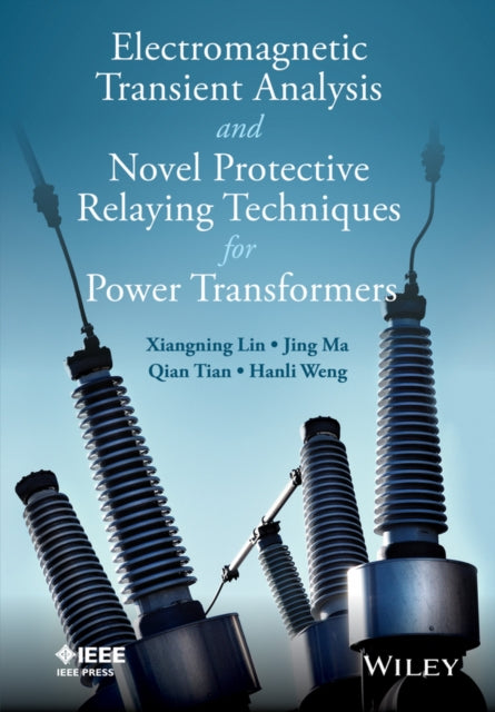 Book cover of: Electromagnetic Transient Analysis and Novel Protective Relaying Techniques for Power Transformers
